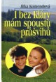 I BEZ KLÁRY MÁM SPOUSTU PRŮŠVIHŮ
